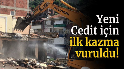 Yeni Cedit için ilk kazma vuruldu!